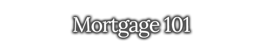 Mortgage 101 Introduction