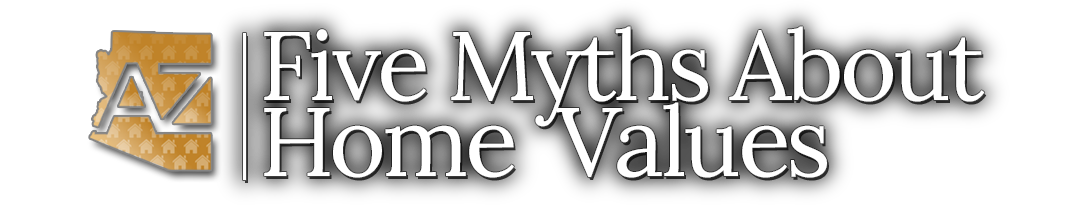 Five Myths About Home Values