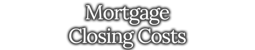 Mortgage Closing Costs